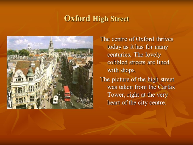 Oxford High Street The centre of Oxford thrives today as it has for many